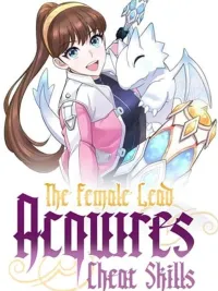 ปกมังงะ The Female Lead Acquires Cheat Skills - นางเอกได้สกิลเทพมาครอง