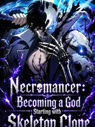 ปกมังงะ Necromancer: Becoming a God Starting with Skeleton Clone - เนโครแมนเซอร์: จุดกำเนิดเทพมรณะจากร่างโคลนโครงกระดูก