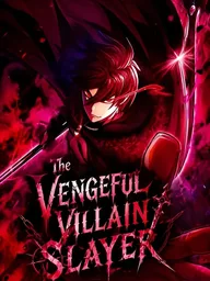 ปกมังงะ The Vengeful Villain Slayer - วิลเลนสเลเยอร์ พิฆาตคนชั่ว